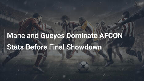 Mane und Gueyes dominieren AFCON-Statistiken vor Finale