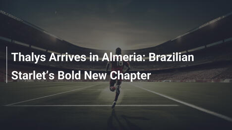 Thalys Sbarca ad Almería: Un Nuovo Sogno Brasiliano Prende Vita
