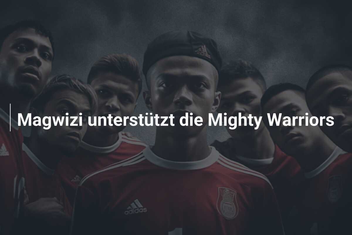 Magwizi unterstützt die Mighty Warriors