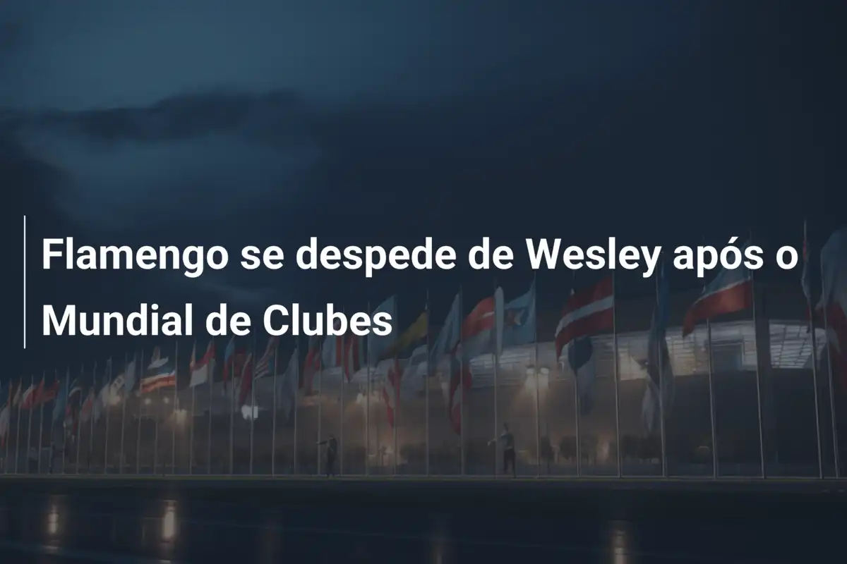 Flamengo se despede de Wesley após o Mundial de Clubes