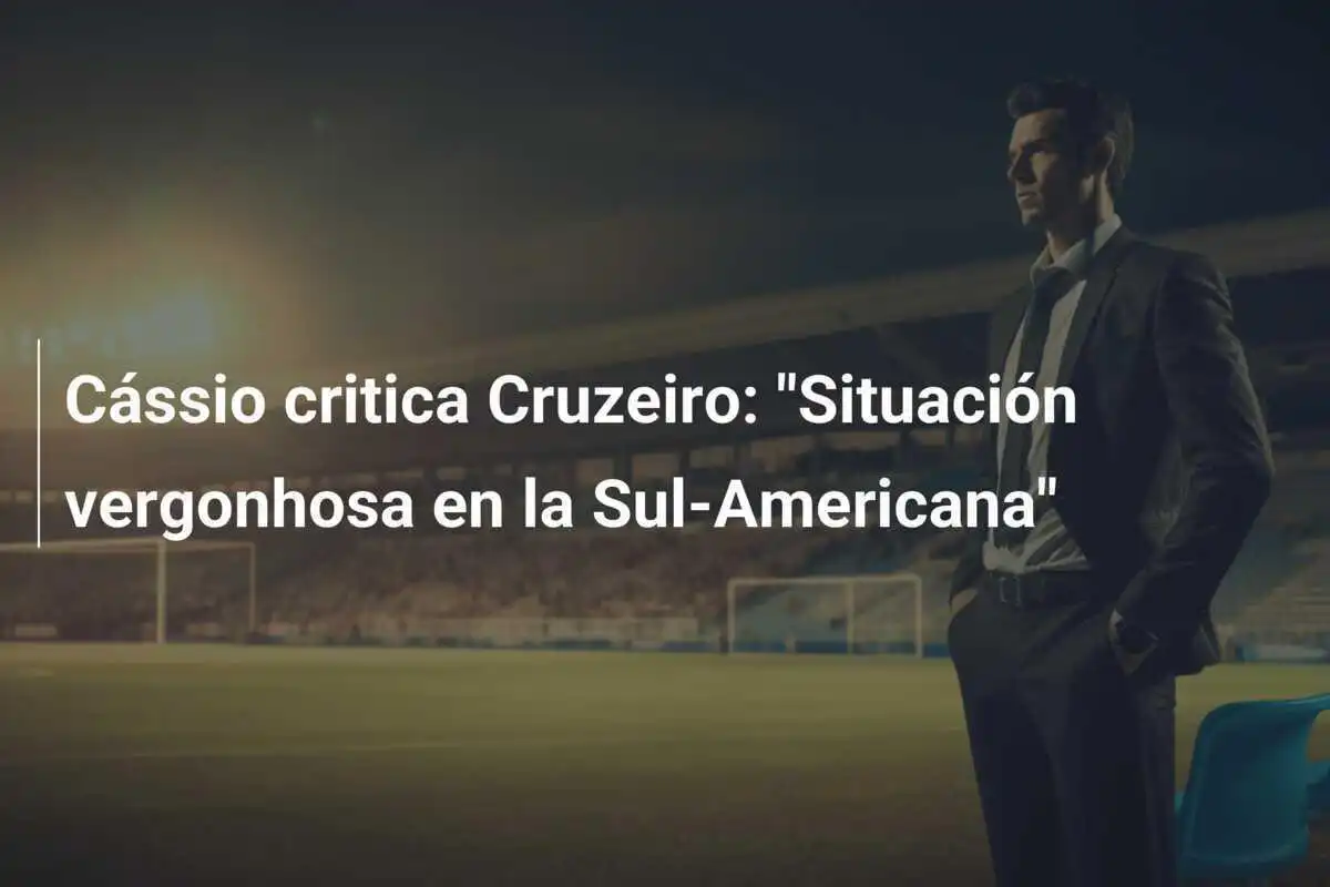 Cássio critica Cruzeiro: "Situación vergonhosa en la Sul-Americana"