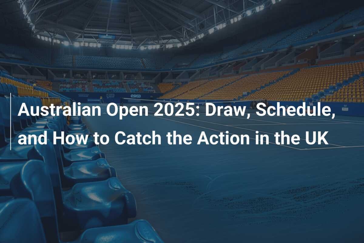 Australian Open 2025 Draw, Schedule, and How to Catch the Action in