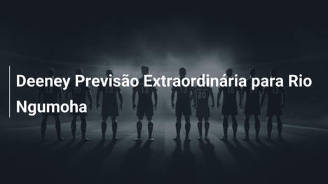 Deeney Previsão Extraordinária para Rio Ngumoha