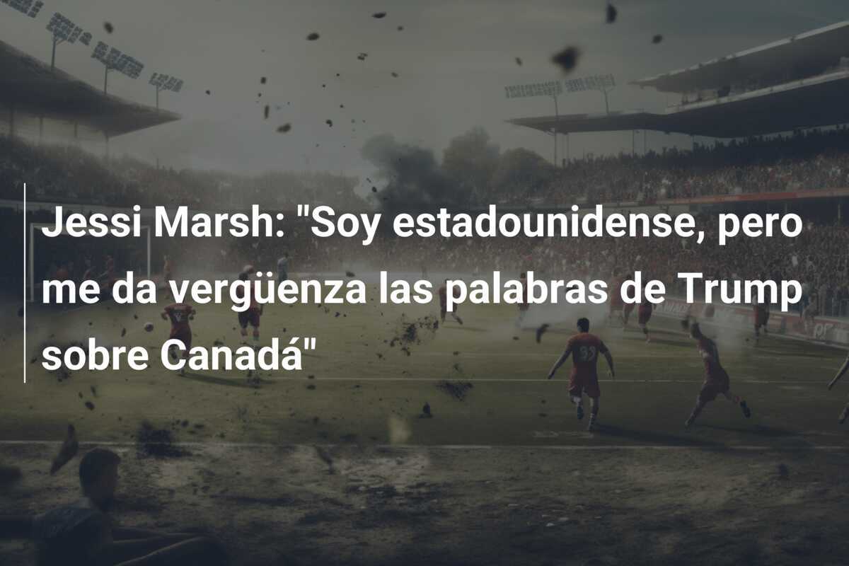 Jessi Marsh: "Soy estadounidense, pero me da vergüenza las palabras de Trump sobre Canadá"