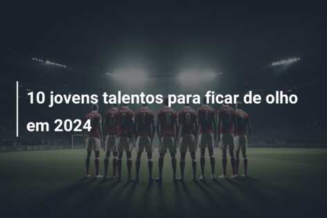 10 jovens talentos para ficar de olho em 2024