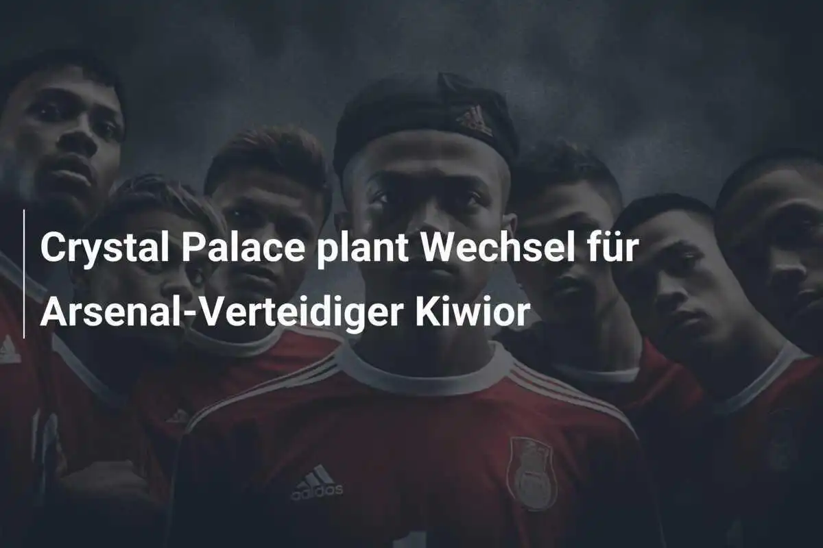 Crystal Palace plant Wechsel für Arsenal-Verteidiger Kiwior