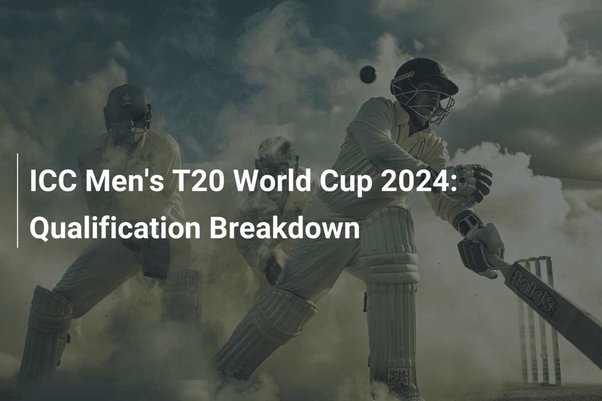 ICC Men’s T20 World Cup 2024 Qualification Breakdown