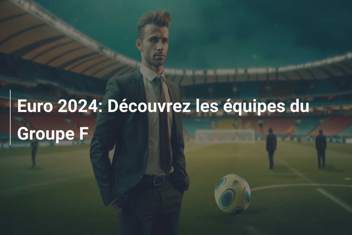 Euro 2024: Découvrez les équipes du Groupe F