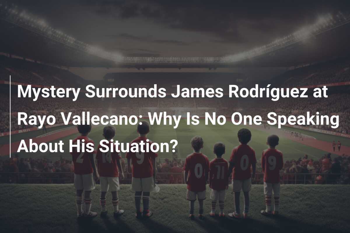 Mistero intorno a James Rodríguez al Rayo Vallecano: perchè nessuno parla della sua situazione?