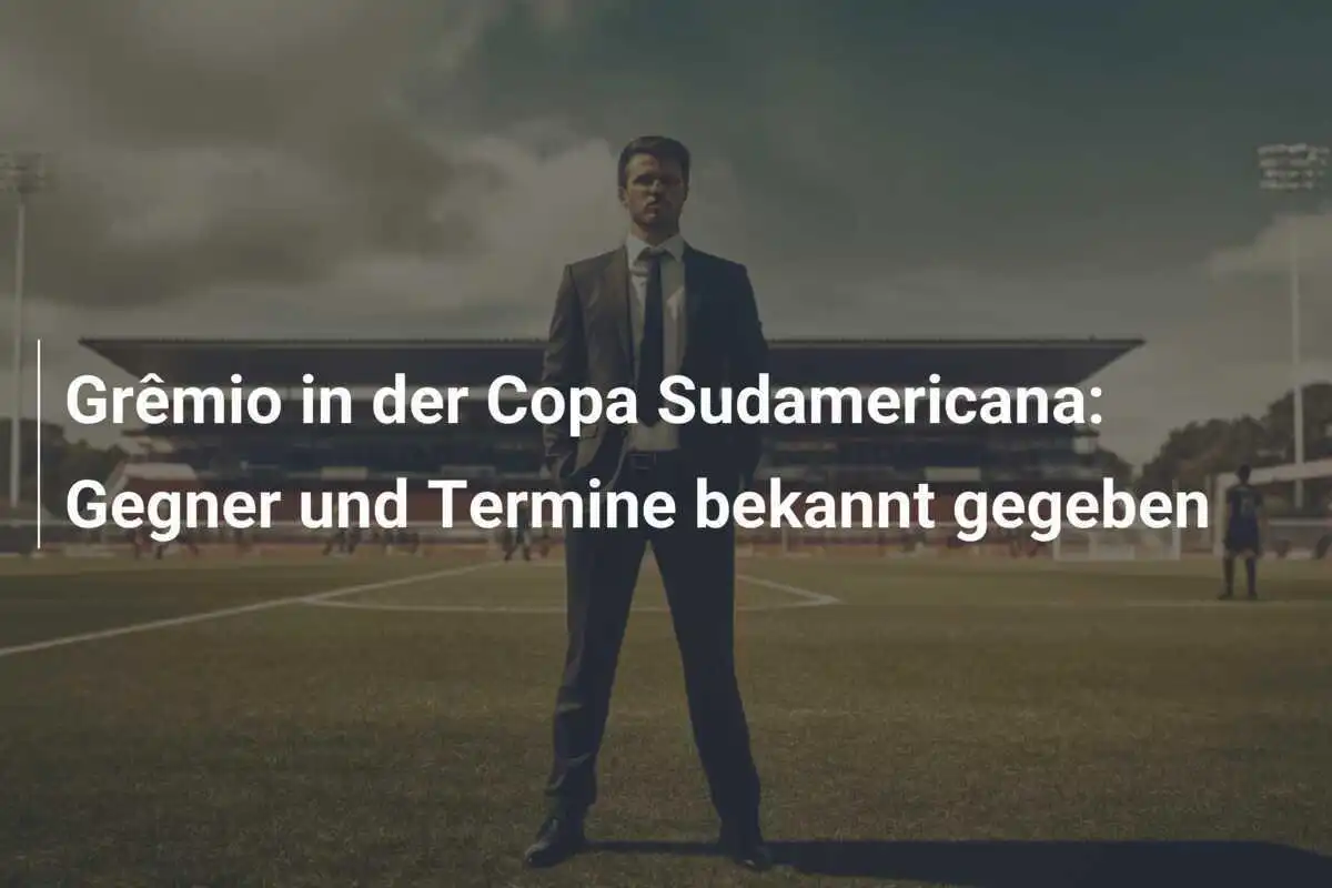 Grêmio in der Copa Sudamericana: Gegner und Termine bekannt gegeben