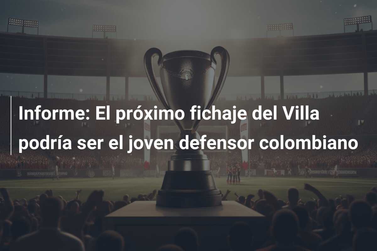 Informe: El próximo fichaje del Villa podría ser el joven defensor colombiano