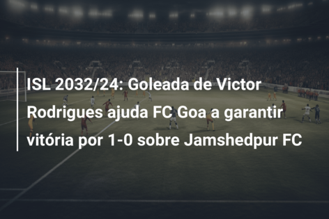 Últimas notícias do Campeonato Indiano. Goa. Liga Profissional