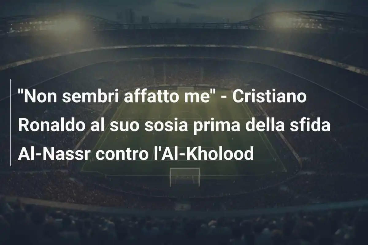 "Non sembri affatto me" - Cristiano Ronaldo al suo sosia prima della sfida Al-Nassr contro l'Al-Kholood