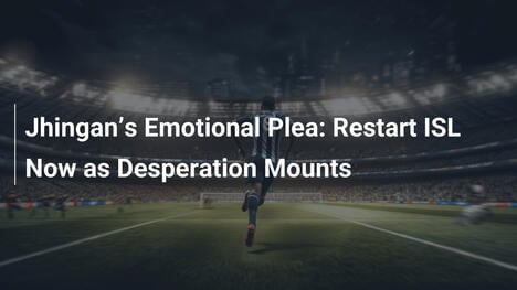 L'Appello Emotivo di Jhingan: Riavvia l'ISL Subito