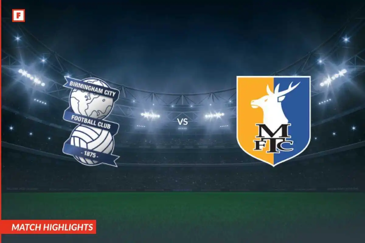 Birmingham City - Mansfield Town gol e momenti salienti