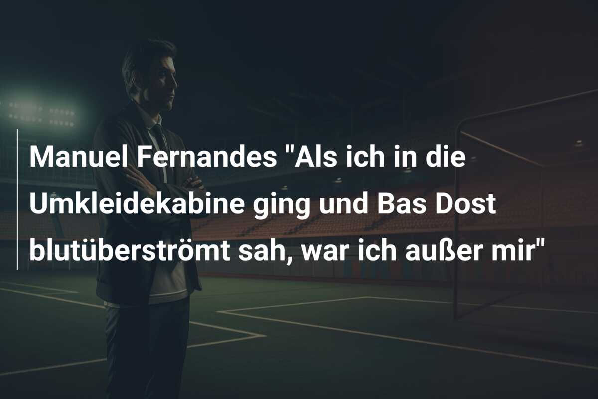 Manuel Fernandes “Als ich in die Umkleidekabine ging und Bas Dost blutüberströmt sah, war ich außer mir”