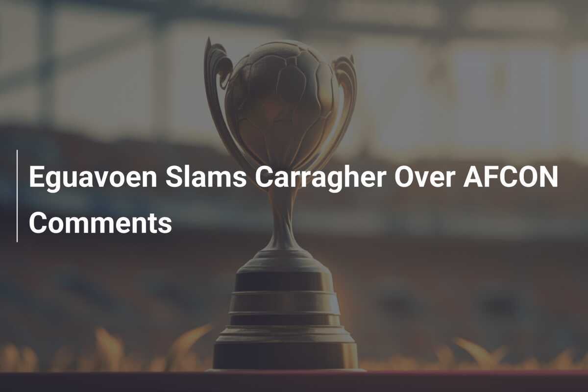 Eguavoen Menyerang Carragher Atas Komentar Tentang AFCON