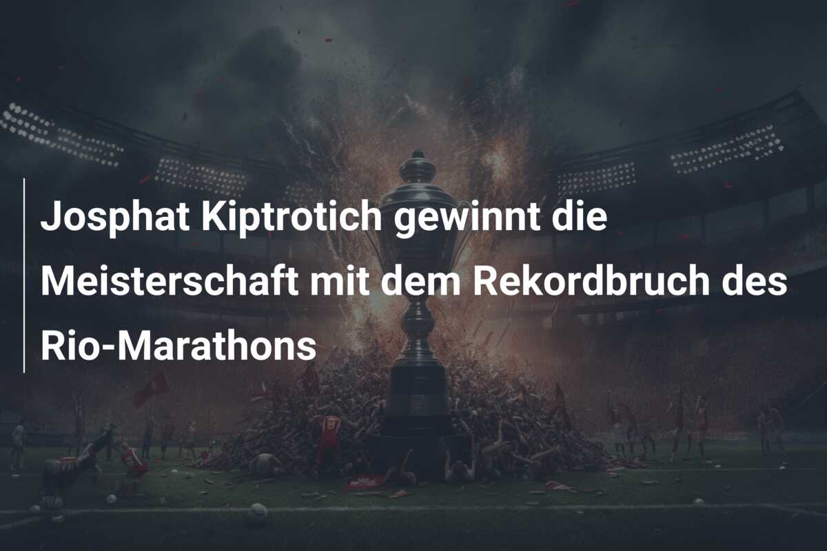 Josphat Kiptrotich gewinnt die Meisterschaft mit dem Rekordbruch des Rio-Marathons