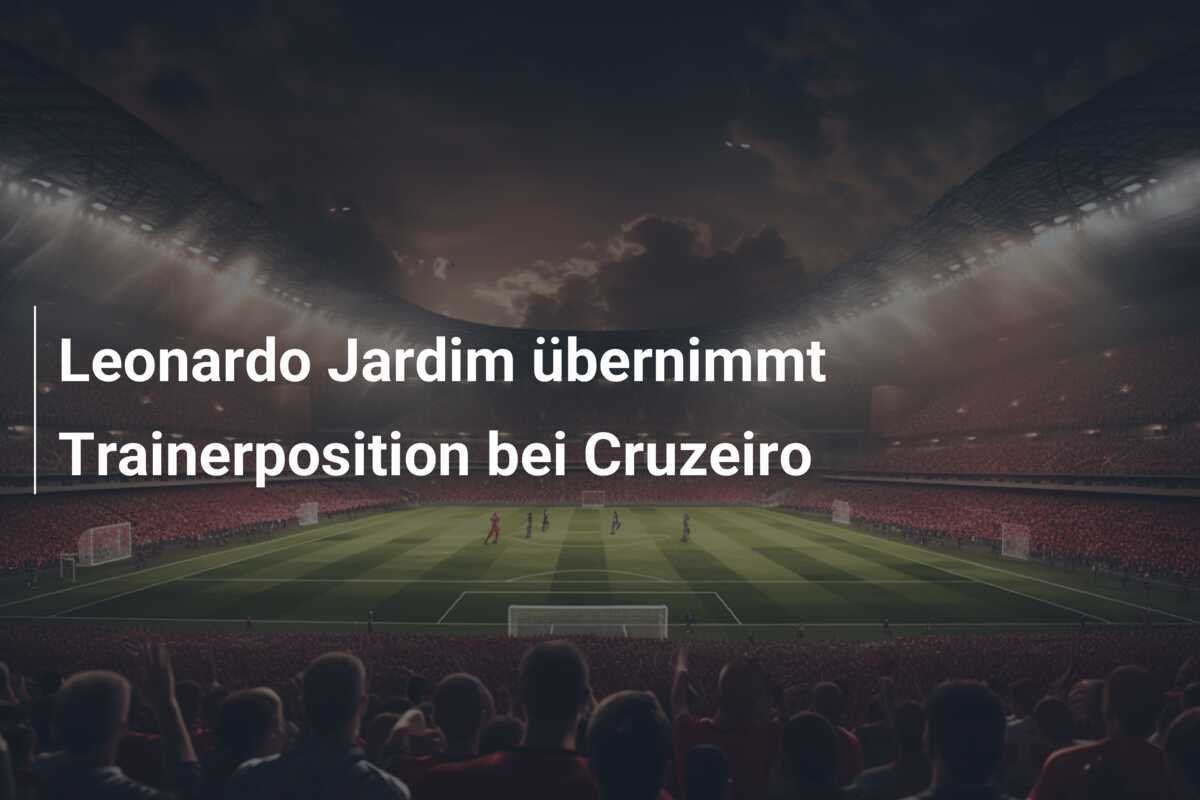 Leonardo Jardim übernimmt Trainerposition bei Cruzeiro