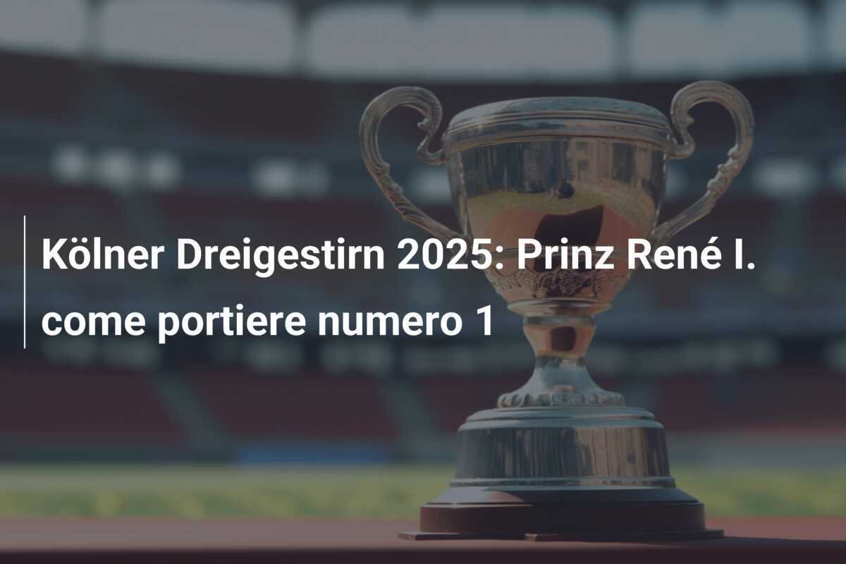 Kölner Dreigestirn 2025: Prinz René I. come portiere numero 1