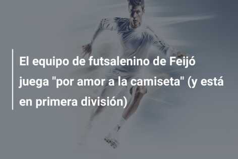 El equipo de futsalenino de Feijó juega “por amor a la camiseta” (y está en primera división)