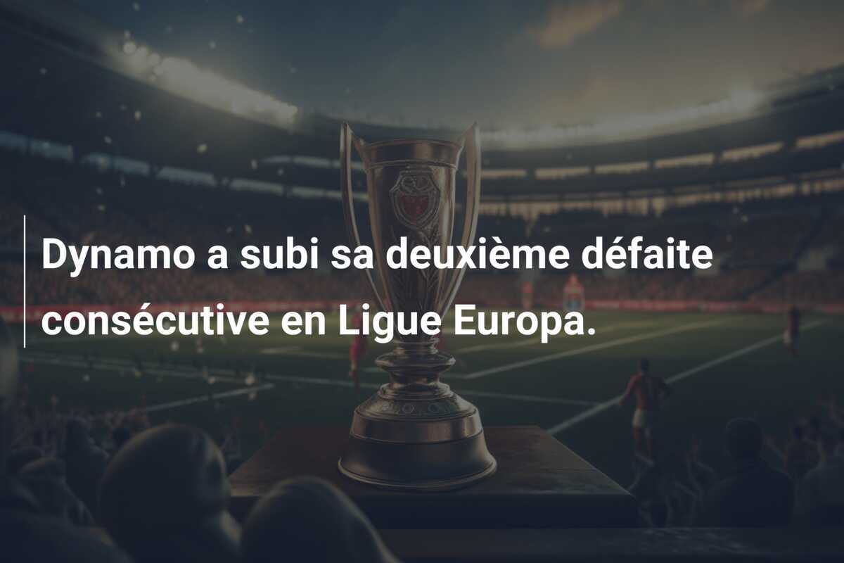 Dynamo a subi sa deuxième défaite consécutive en Ligue Europa.