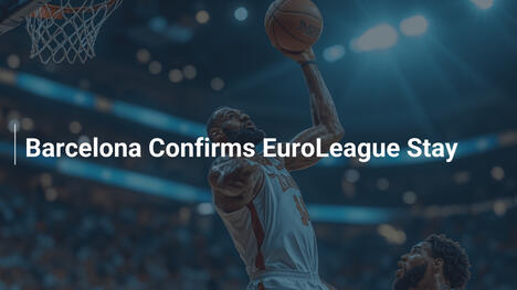 Barcelona bestätigt Verbleib in der EuroLeague