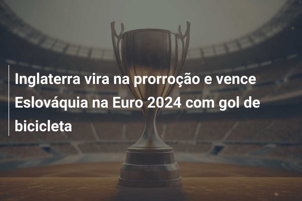 Inglaterra vira na prorroção e vence Eslováquia na Euro 2024 com gol de bicicleta