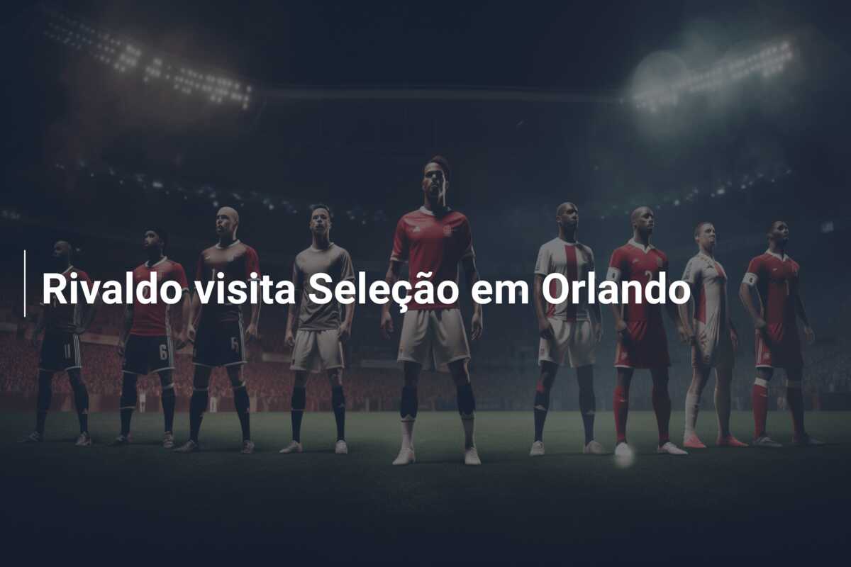 Rivaldo visita Seleção em Orlando