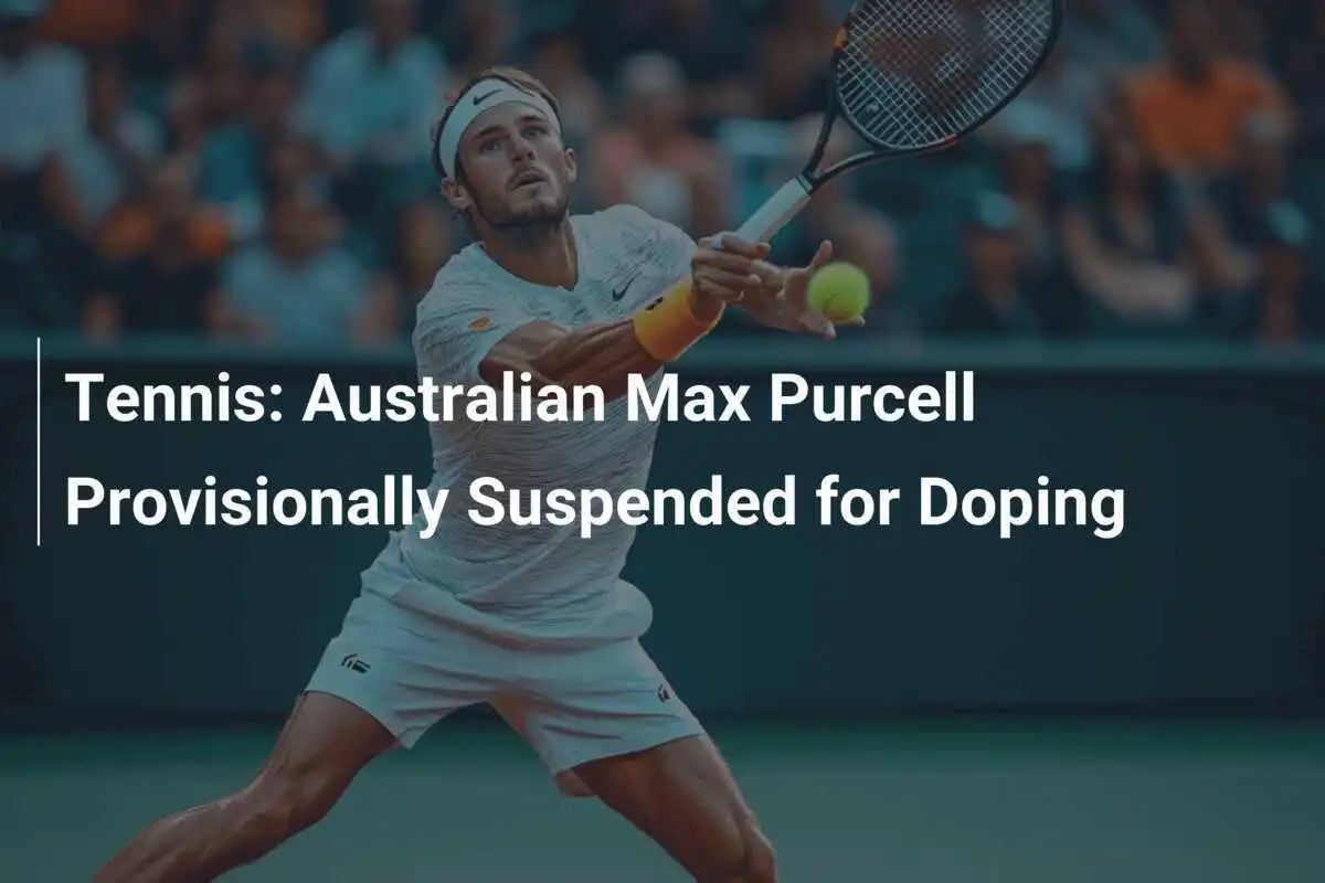 Tennis: Australier Max Purcell vorläufig wegen Doping suspendiert