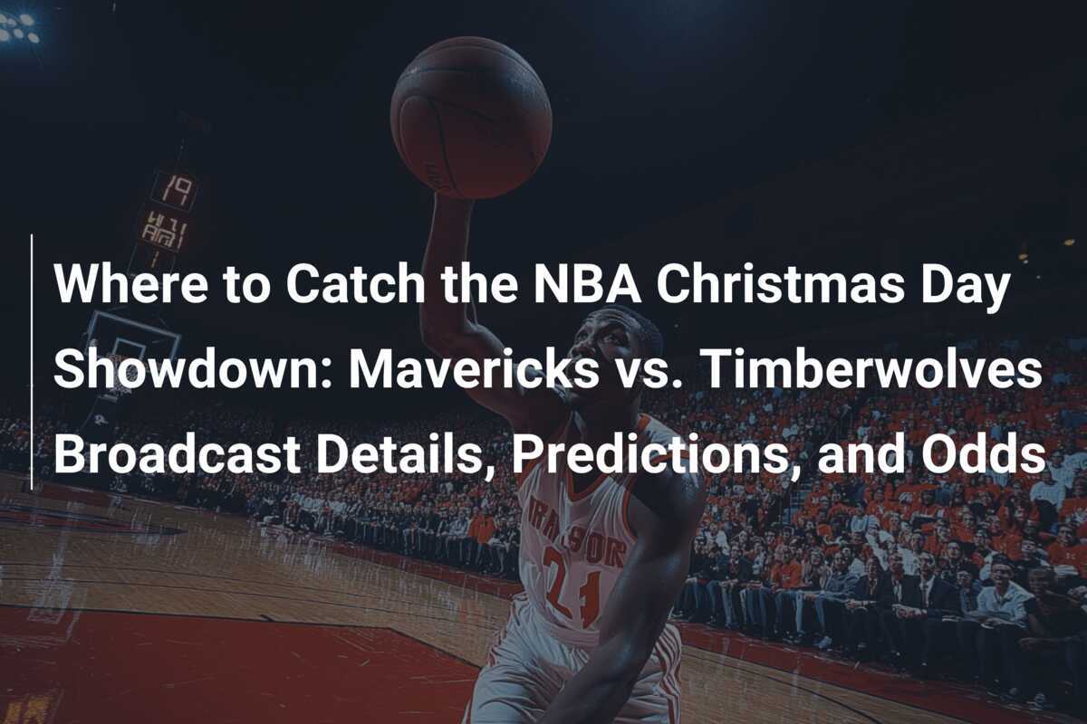 Where to Catch the NBA Christmas Day Showdown: Mavericks vs ...