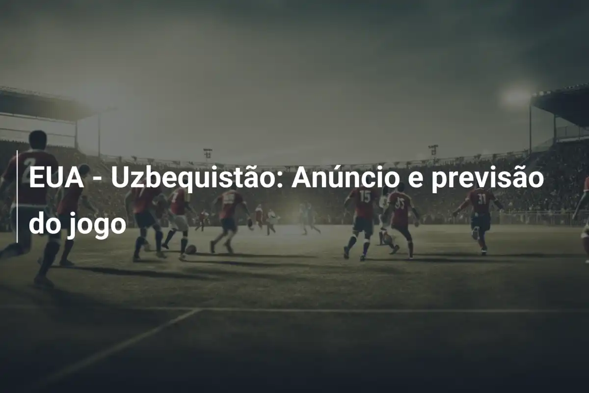 EUA - Uzbequistão: Anúncio e previsão do jogo