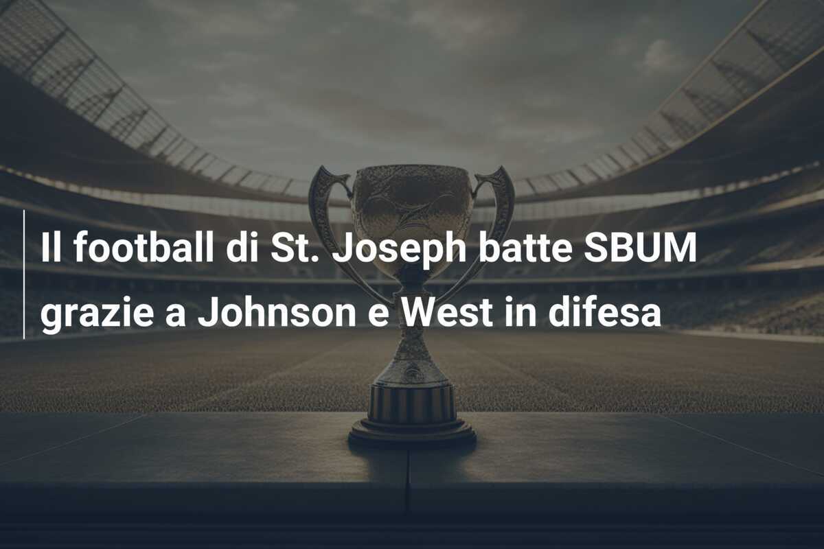 Il football di St. Joseph batte SBUM grazie a Johnson e West in difesa