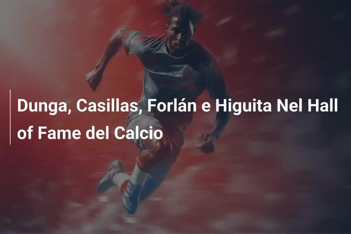 Dunga, Casillas, Forlán e Higuita Nel Hall of Fame del Calcio