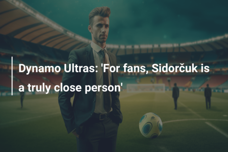 Ultrașii de la Dynamo: ‘Pentru fani, Sidorčuk este o persoană cu adevărat apropiată’