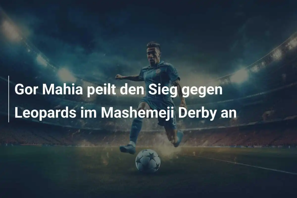 Gor Mahia peilt den Sieg gegen Leopards im Mashemeji Derby an