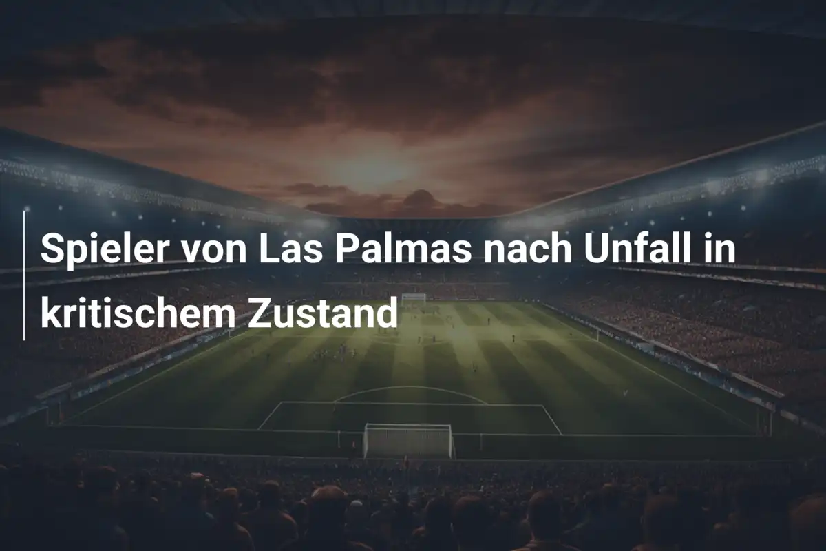 Spieler von Las Palmas nach Unfall in kritischem Zustand
