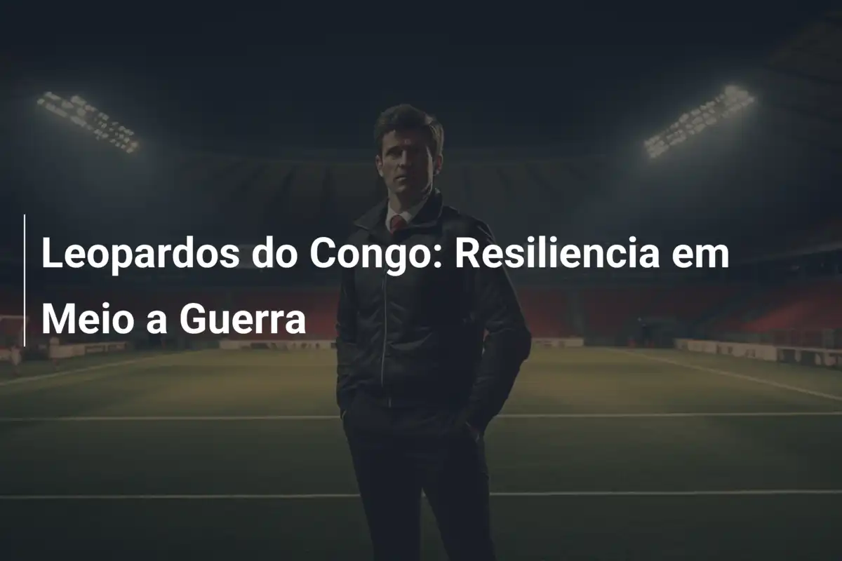 Leopardos do Congo: Resiliencia em Meio a Guerra