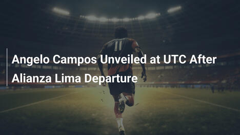 Angelo Campos presentato all'UTC dopo l'addio all'Alianza Lima