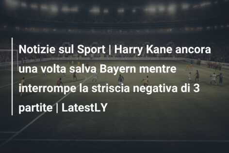 Notizie sul Sport | Harry Kane ancora una volta salva Bayern mentre interrompe la striscia negativa di 3 partite | LatestLY