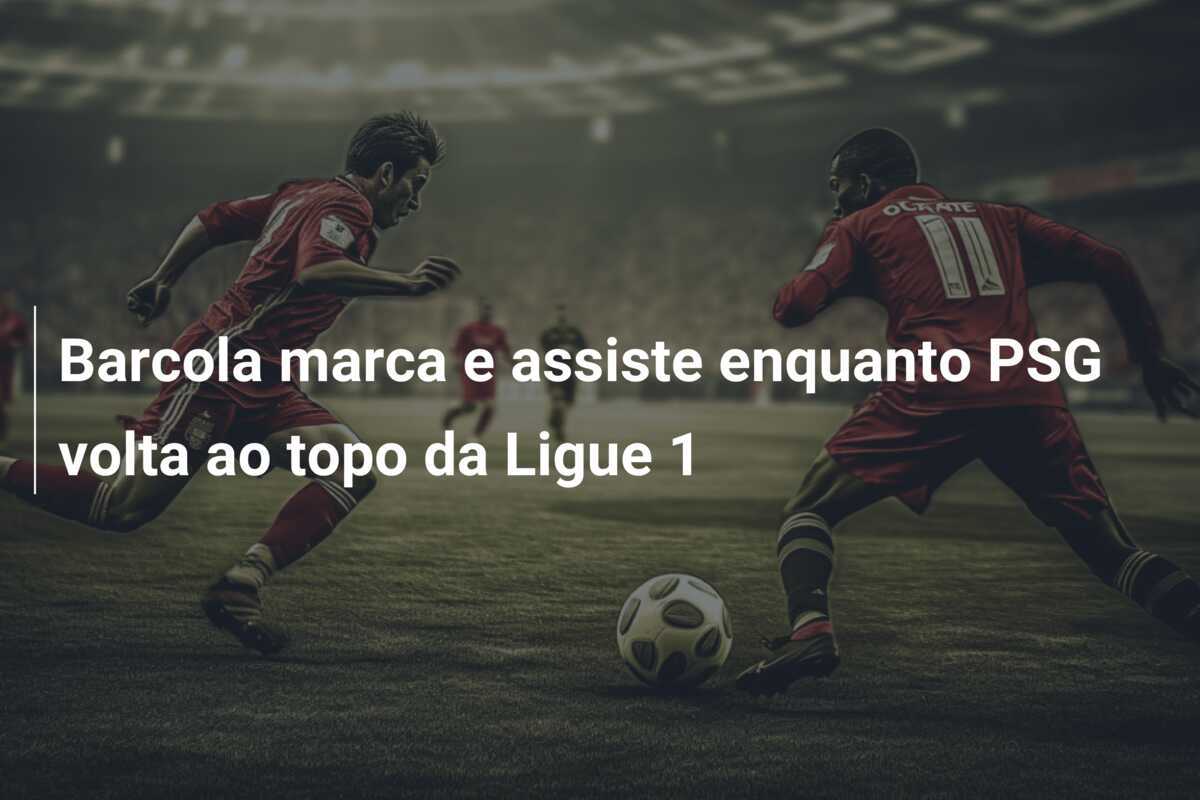 Barcola marca e assiste enquanto PSG volta ao topo da Ligue 1