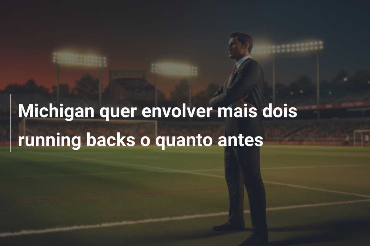 Michigan quer envolver mais dois running backs o quanto antes