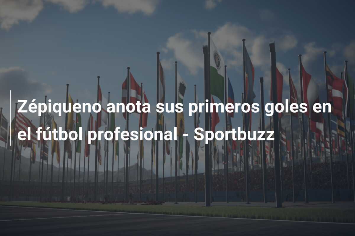 Zépiqueno anota sus primeros goles en el fútbol profesional - Sportbuzz