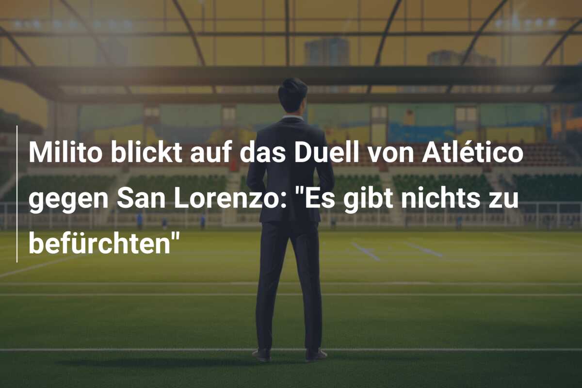 Milito blickt auf das Duell von Atlético gegen San Lorenzo: “Es gibt nichts zu befürchten”