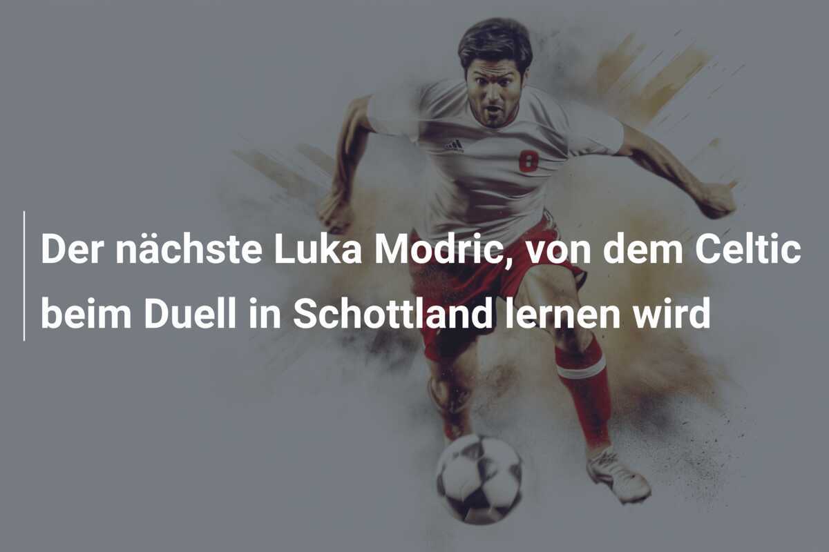 Der nächste Luka Modric, von dem Celtic beim Duell in Schottland lernen wird
