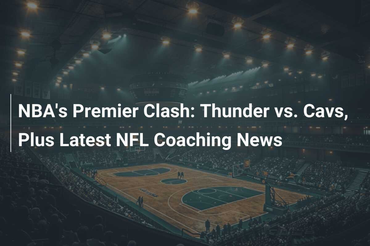 NBAKracher Thunder gegen Cavs, plus die neuesten NFLCoachingNews