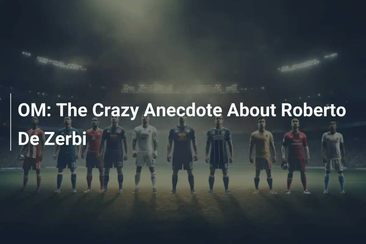 OM: Anedocta Nebună Despre Roberto De Zerbi