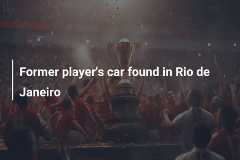 Former player’s car found in Rio de Janeiro