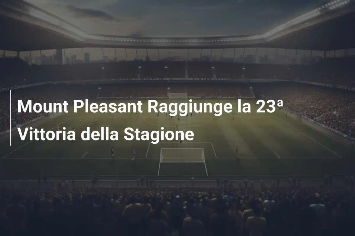 Mount Pleasant Raggiunge la 23ª Vittoria della Stagione