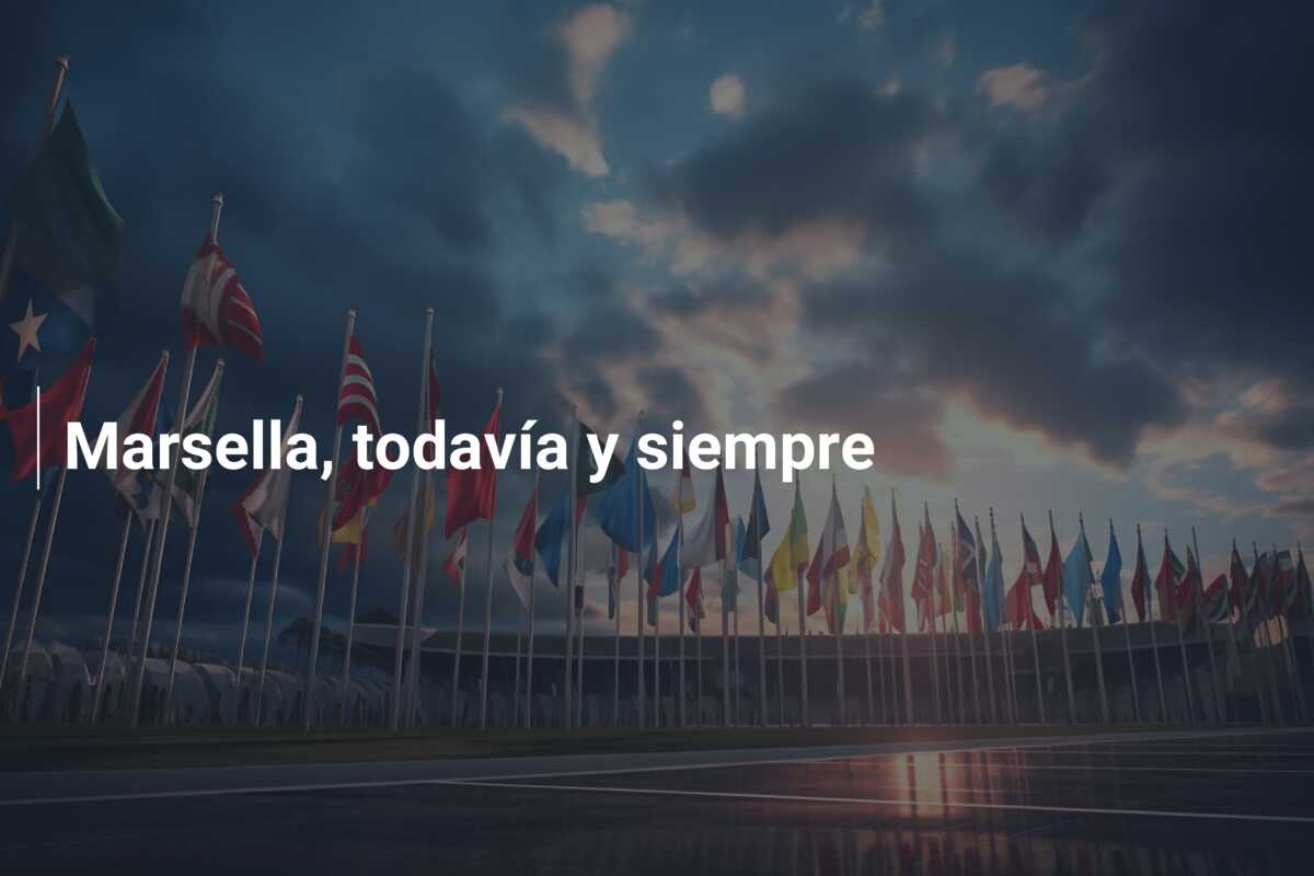 Marsella, todavía y siempre